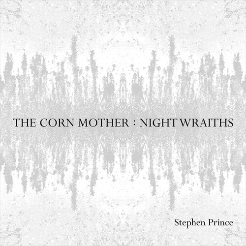 The Corn Mother: Night Wraiths