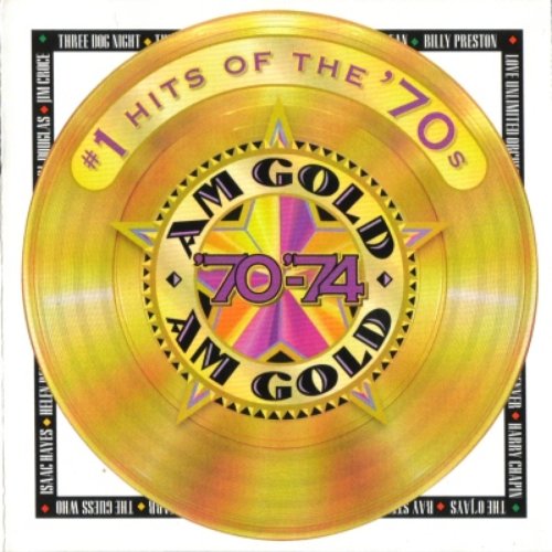 Am Gold: #1 Hits Of The '70s - '70-'74