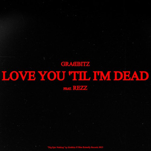 Love You 'Til I'm Dead (feat. Rezz) - Single