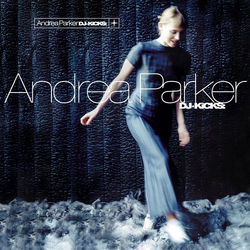 DJ-Kicks: Andrea Parker