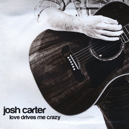 love-drives-me-crazy-josh-carter-last-fm