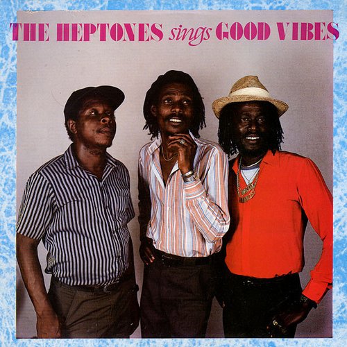 The Heptones Sings Good Vibes
