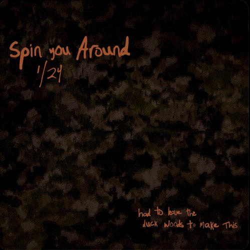 Spin You Around (1/24) - Single