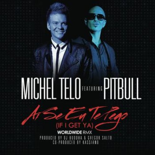 Ai Se Eu Te Pego (If I Get Ya) feat. Pitbull