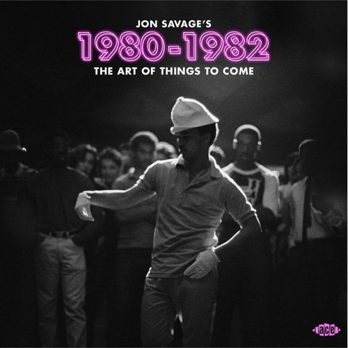 Jon Savage's 1980-1982: The Art of Things to Come