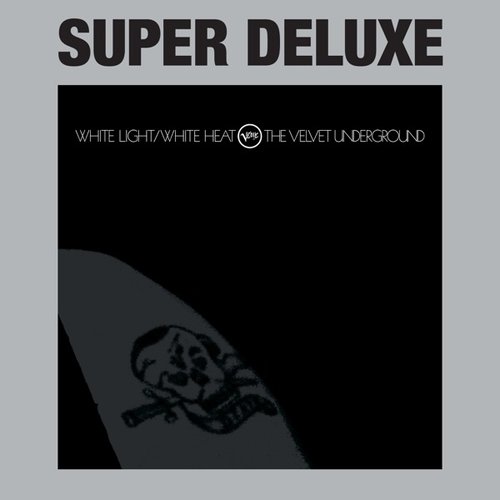 White Light/White Heat (45th Anniversary Super Deluxe Edition)