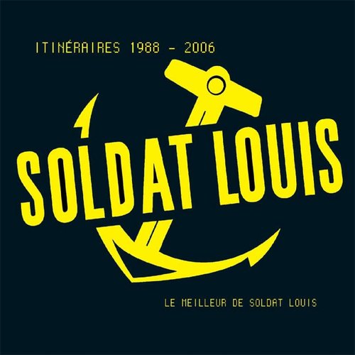 Itinéraires 1988-2006 (Le meilleur de Soldat Louis)