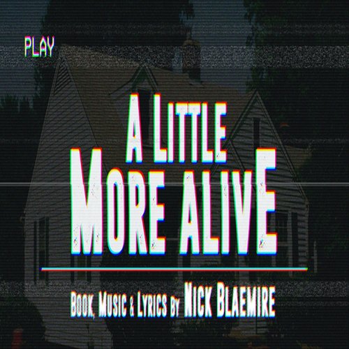 A Little More Alive