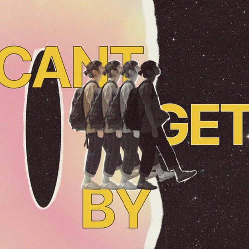 Can't Get By