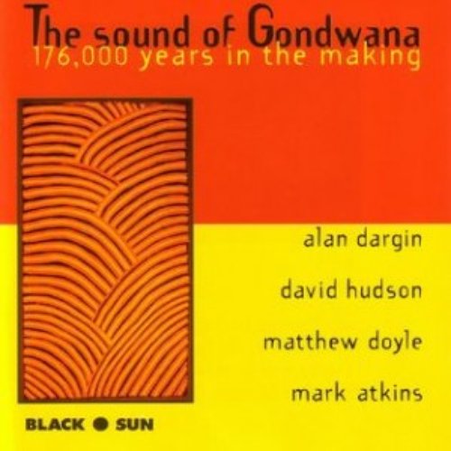 The Sound Of Gondwana: 176,000 Years in the Making