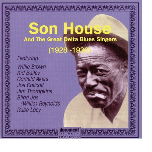 Son House & Great Delta Blues Singers 1928 - 1930