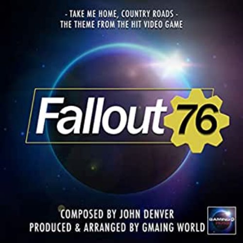 Take Me home, Country Roads (From "Fallout 76")