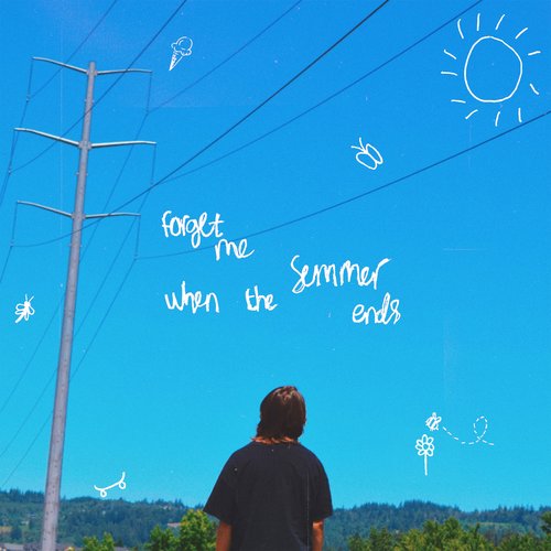 forget me when the summer ends [Explicit]