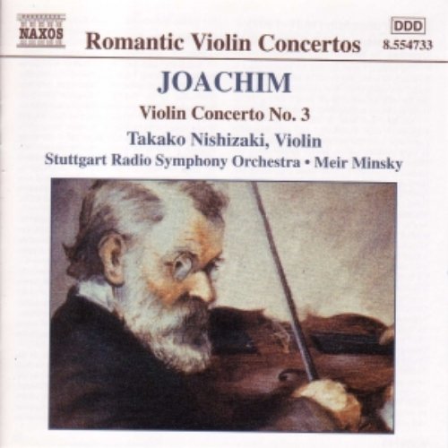 JOACHIM: Violin Concerto No. 3 / Overtures, Opp. 4 and 13