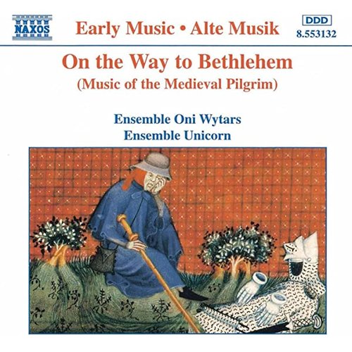 On the Way to Bethlehem: Music of the Medieval Pilgrim