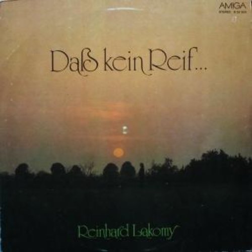 Daß Kein Reif ...