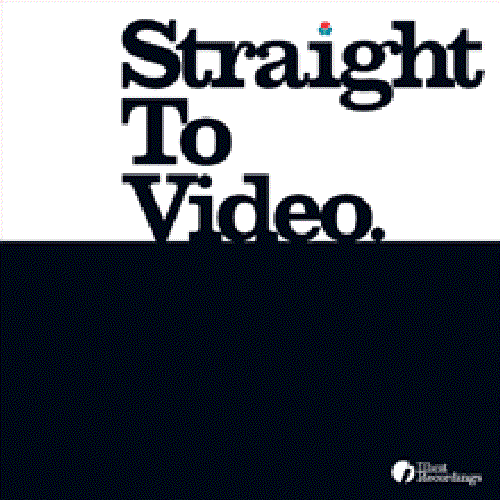 Straight to Video