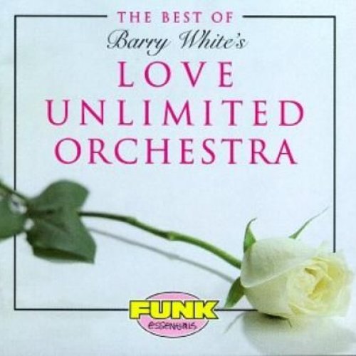 The Best of Barry White's Love Unlimited Orchestra