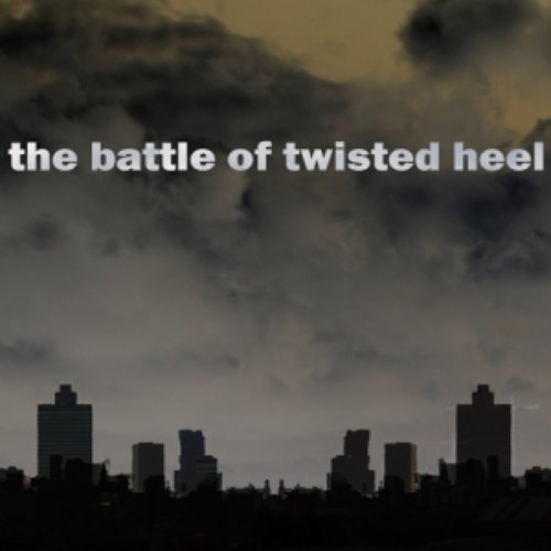 The Battle Of Twisted Heel