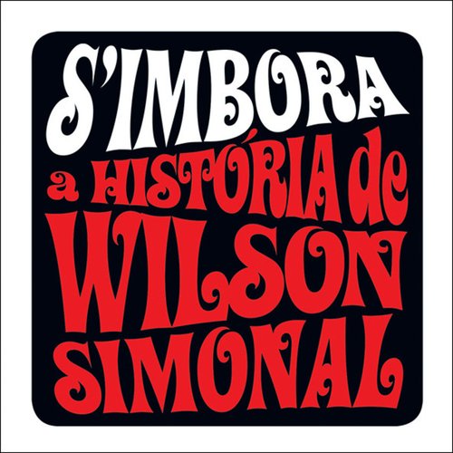 S'Imbora - A História De Wilson Simonal