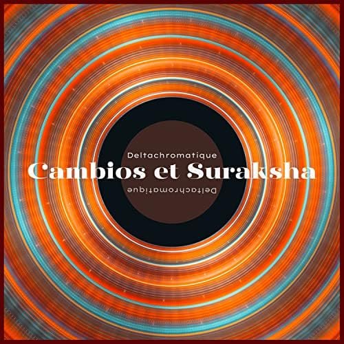 Cambios et Suraksha