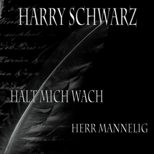 Harry Schwarz - Halt mich wach / Herr Mannelig