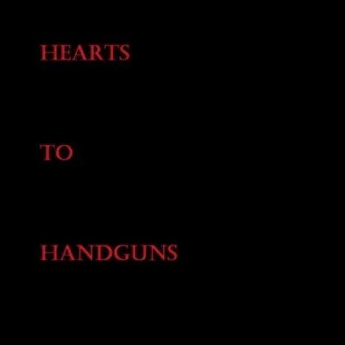 Hearts To Handguns