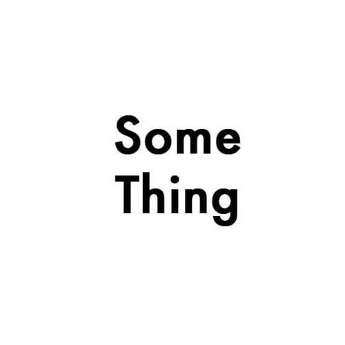 Some Thing