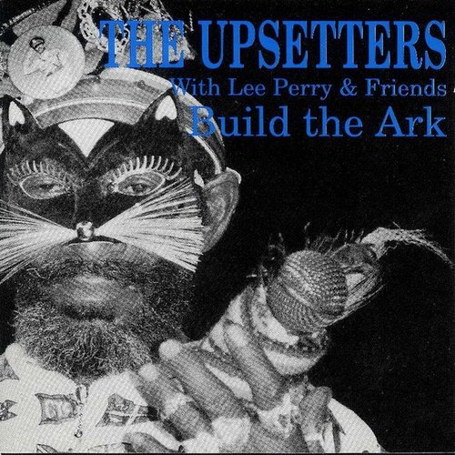 Lee Perry & Friends - Build the Ark (Disc 1)