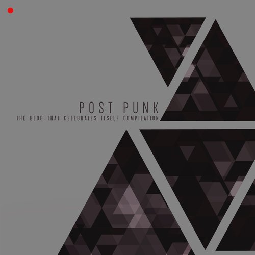 The Blog That Celebrates Itself Compilation - Grey Post-Punk