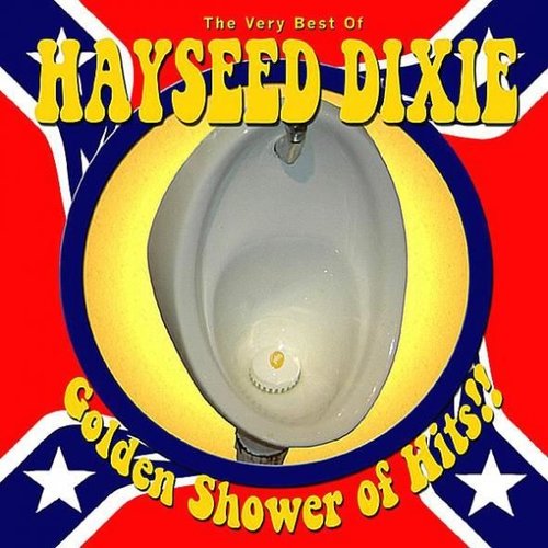 The Very Best of Hayseed Dixie: Golden Shower of Hits!!