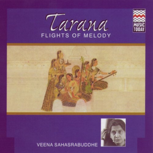 Tarana - Flights Of Melody (Veena Sahasrabuddhe)