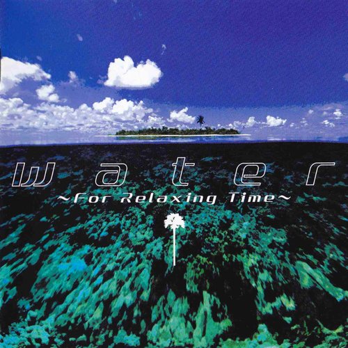 Water (For Relaxing Time)