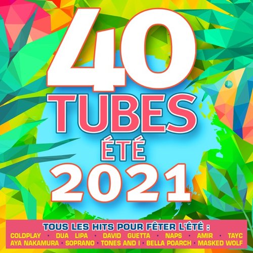 40 Tubes été 2021 — Various Artists | Last.fm