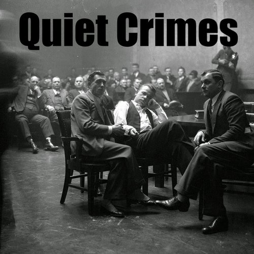 Quiet Crimes