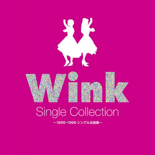 WINK CD SINGLE COLLECTION 〜1988‐1996 シングル全曲集〜