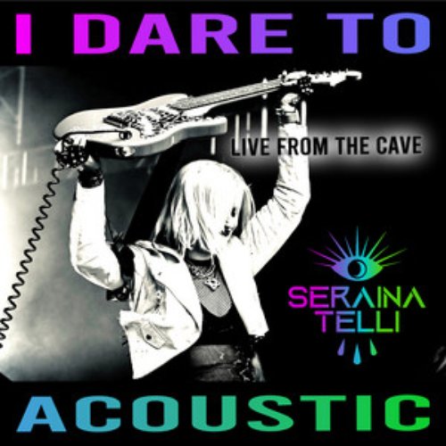 I Dare To (Acoustic - Live from the Cave)