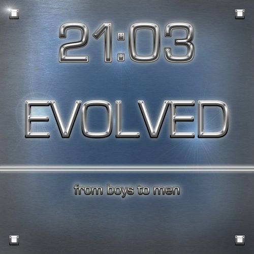 Evolved...from boys to men