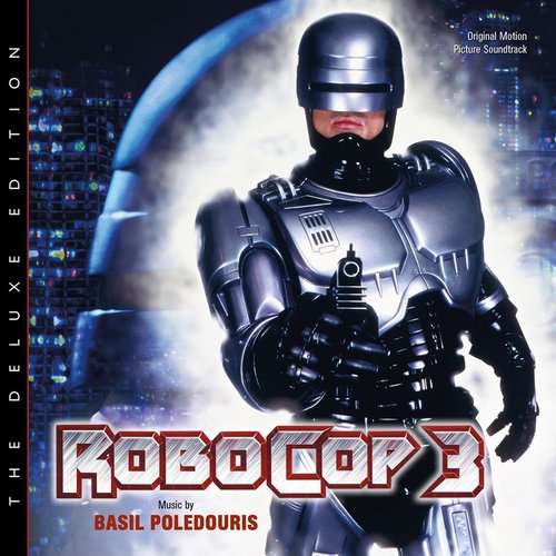 Robocop 3: The Deluxe Edition (Original Motion Picture Soundtrack)