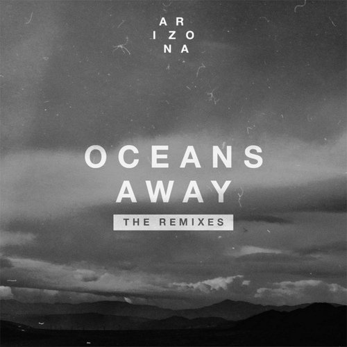 Oceans Away: The Remixes