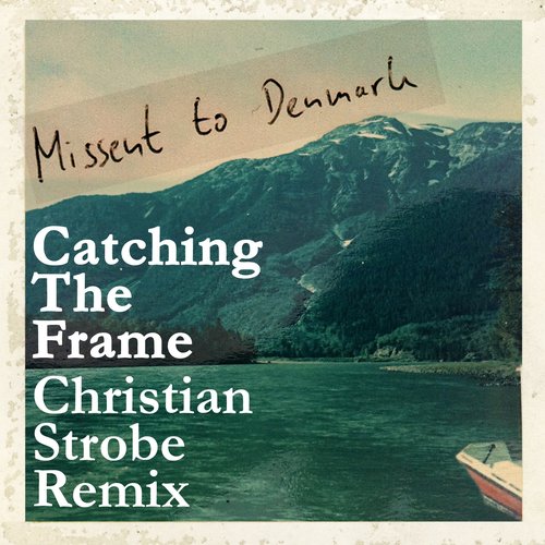 Catching the Frame (feat. Christian Strobe) [Christian Strobe Remix]