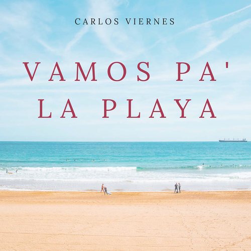 Vamos Pa La Playa — Carlos Viernes | Last.fm