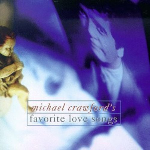 Michael Crawford's Favorite Love Songs