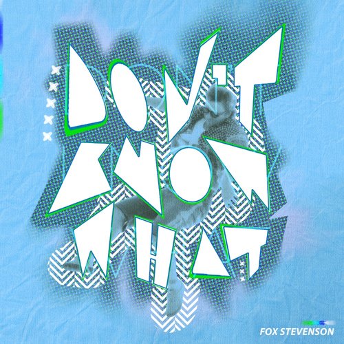Don't Know What - Single