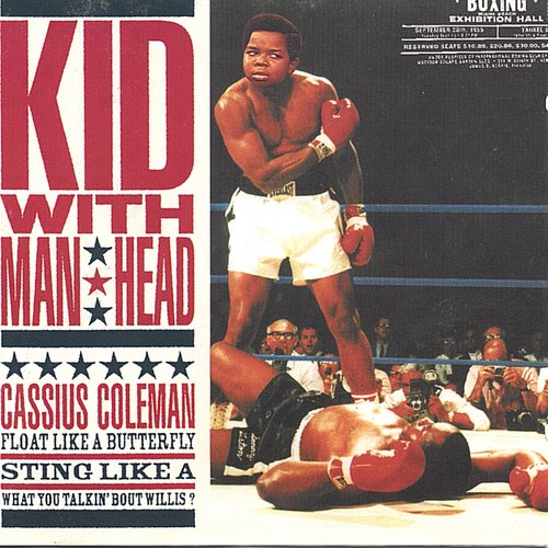 Cassius Coleman - Float Like A Butterfly, Sting Like A What You Talkin' Bout Willis?