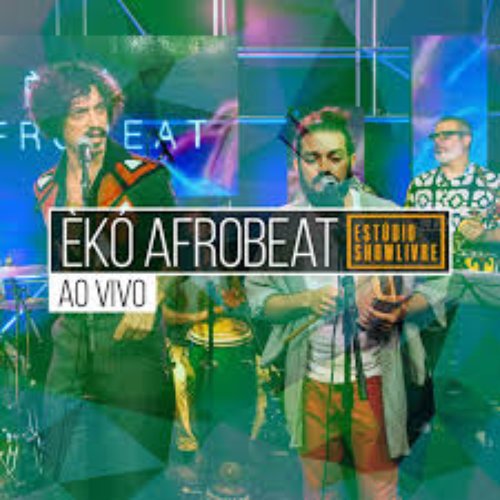 Èkó Afrobeat no Estúdio Showlivre (Ao Vivo)