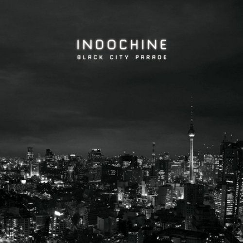 Black City Parade — Indochine | Last.fm