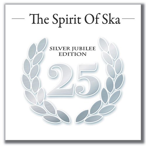 The Spirit of Ska - Silver Jubilee Edition