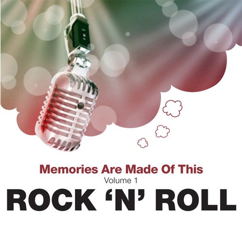 Memories Are Made Of This: Rock N Roll