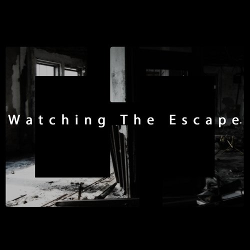Watching The Escape